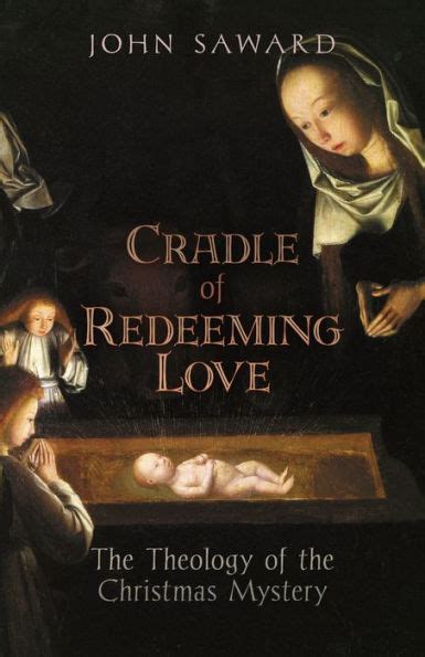 cradle of redeeming love the theology of the christmas mystery Doc