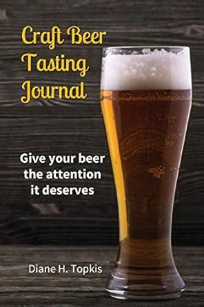 craft beer tasting journal give your beer the attention it deserves PDF