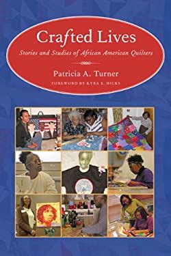 crafted lives stories and studies of african american quilters PDF