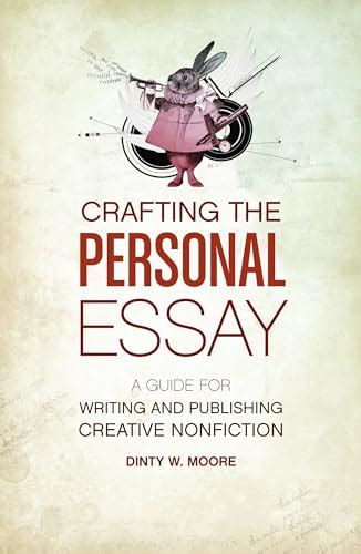 crafting the personal essay a guide for writing and publishing creative non fiction PDF