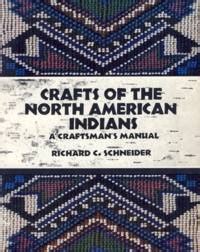 crafts of the north american indians a craftsmans manual Doc