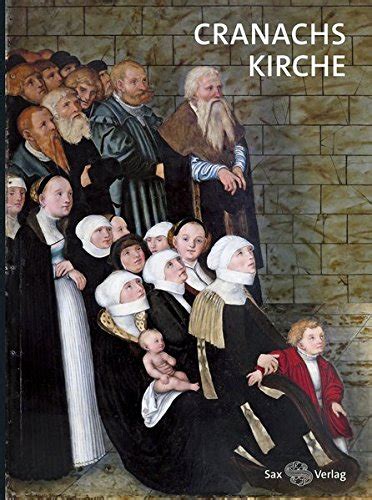 cranachs kirche begleitbuch landesausstellung sachsen anhalt Epub