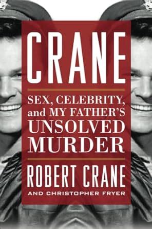 crane sex celebrity and my fathers unsolved murder screen classics Doc