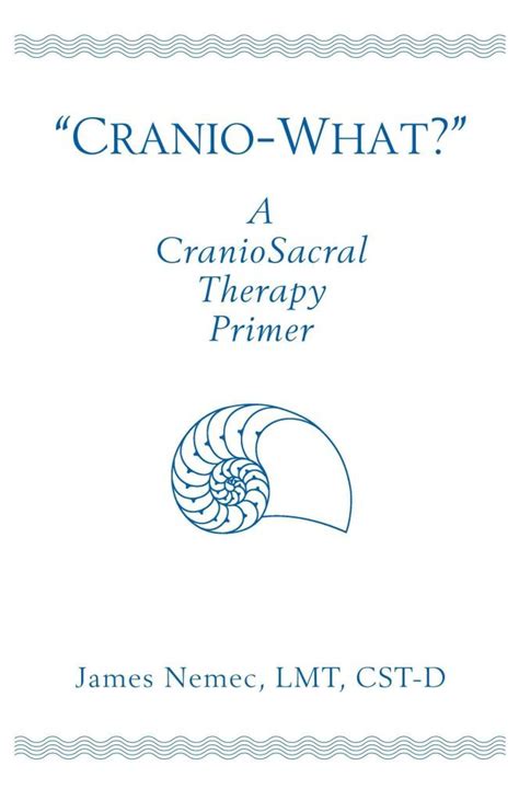 cranio what? a craniosacral therapy primer Epub