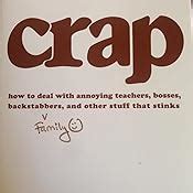 crap how to deal with annoying teachers bosses backstabbers and other stuff that stinks PDF