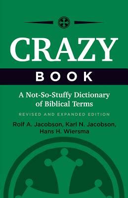 crazy book a not so stuffy dictionary of biblical terms Epub