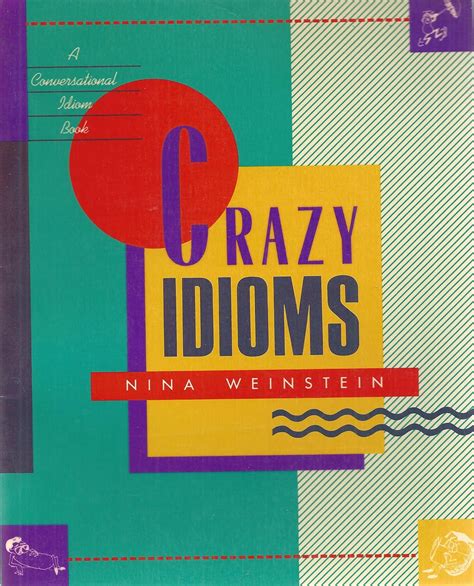 crazy idioms a conversational idiom book Doc