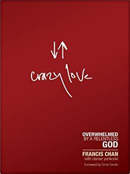 crazy love overwhelmed relentless god Kindle Editon