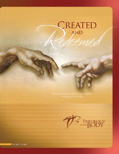 created and redeemed the universal message of john paul iis theology of the body Epub