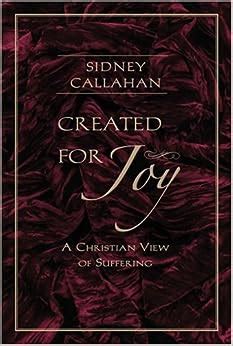 created for joy a christian view of suffering Doc