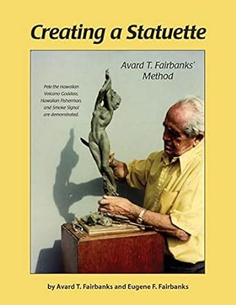 creating a statuette avard t fairbanks method Kindle Editon