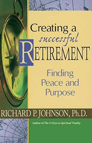 creating a successful retirement finding peace and purpose Kindle Editon