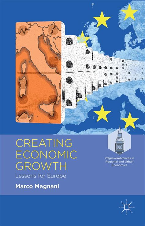 creating economic growth lessons for europe palgrave advances in regional and urban economics Epub