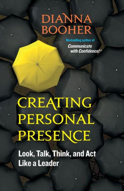 creating personal presence look talk think and act like a leader PDF