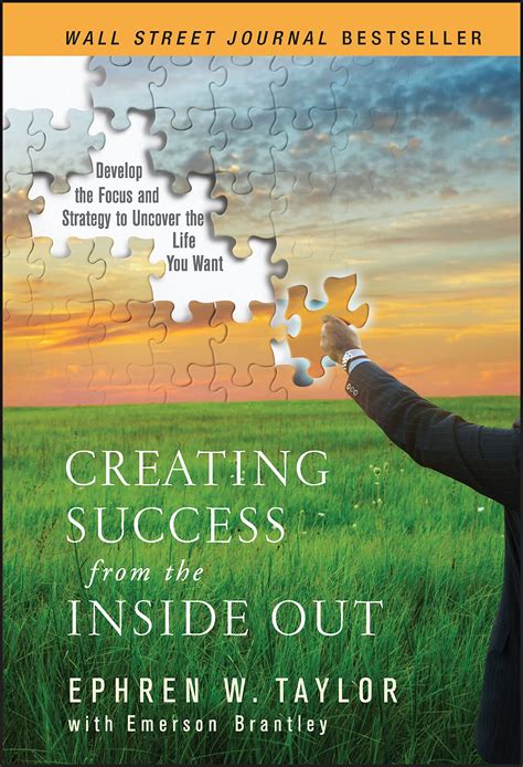 creating success from the inside out develop the focus and strategy to uncover the life you want Kindle Editon