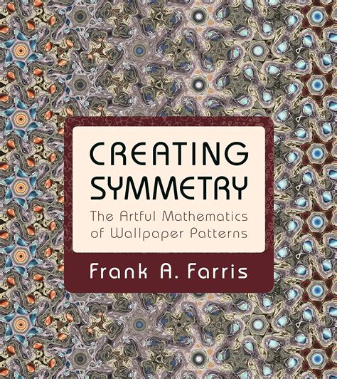 creating symmetry the artful mathematics of wallpaper patterns Kindle Editon