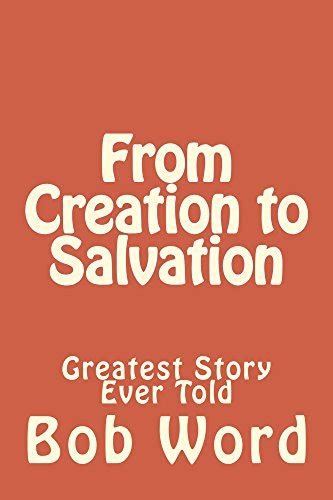 creation salvation greatest story ever Doc