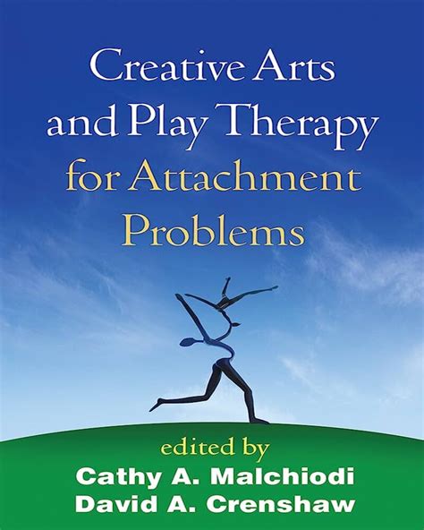 creative arts and play therapy for attachment problems Doc