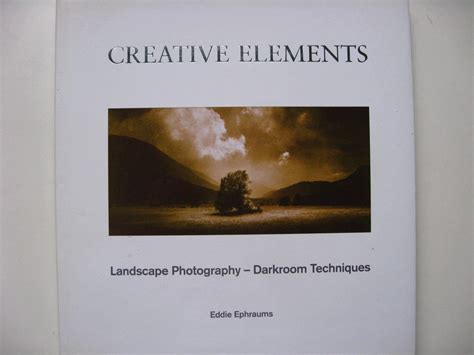 creative elements landscape photography darkroom techniques PDF