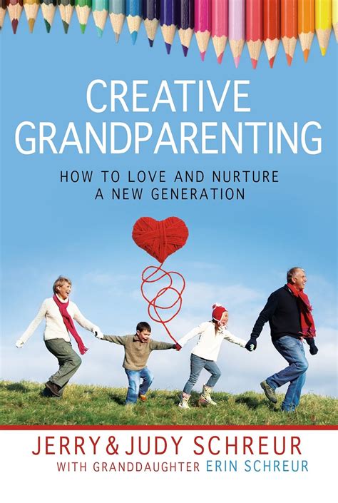 creative grandparenting how to love and nurture a new generation PDF