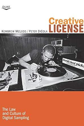 creative license the law and culture of digital sampling Reader