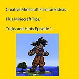 creative minecraft furniture ideas plus minecraft tips tricks and hints episode 7 Kindle Editon