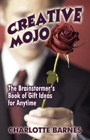 creative mojo the brainstormers book of gift ideas for anytime Epub