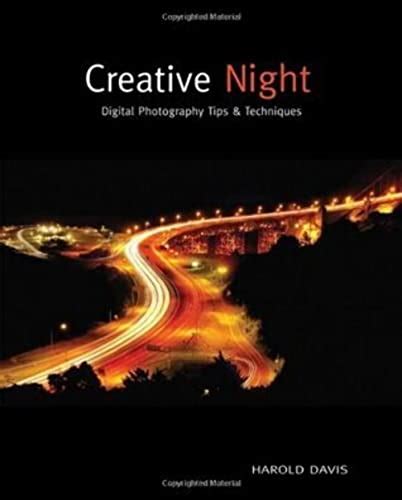 creative night digital photography tips and techniques Kindle Editon