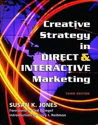 creative strategy in direct and interactive marketing third edition Epub