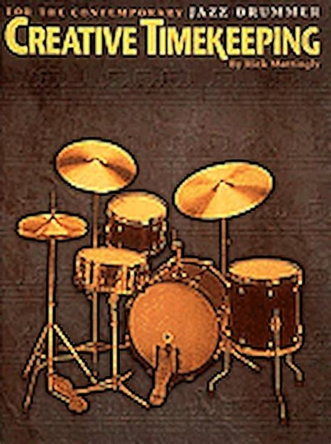 creative timekeeping for the contemporary jazz drummer Kindle Editon