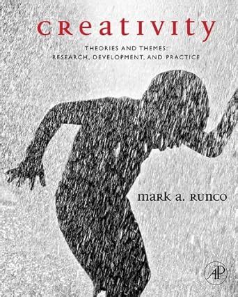 creativity theories and themes research development and practice Reader