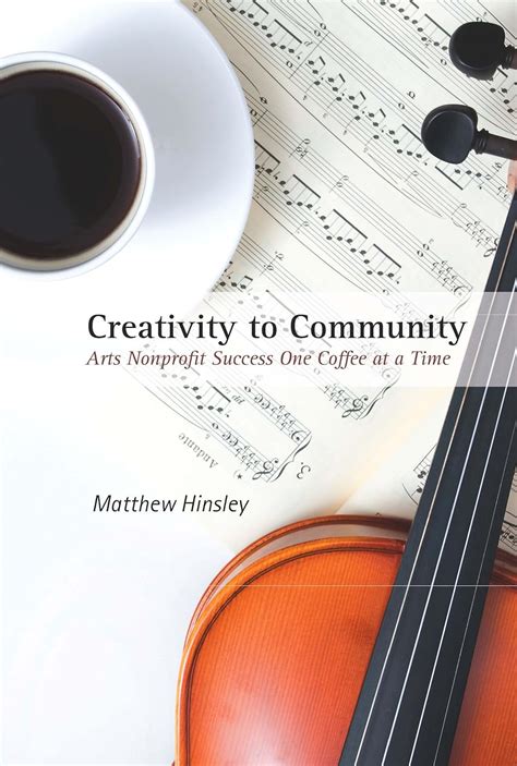 creativity to community arts nonprofit success one coffee at a time PDF