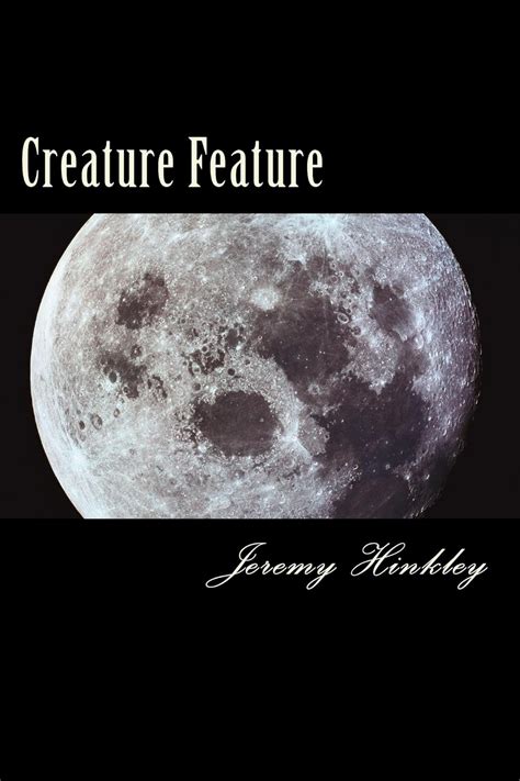 creature feature jeremy hinkley Kindle Editon