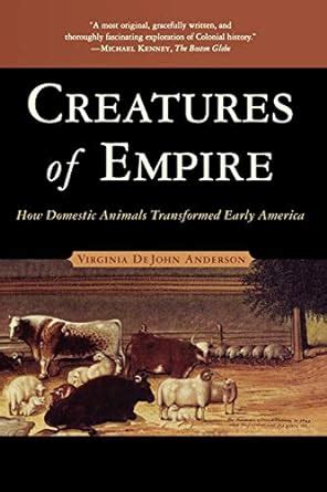 creatures of empire how domestic animals transformed early america Reader