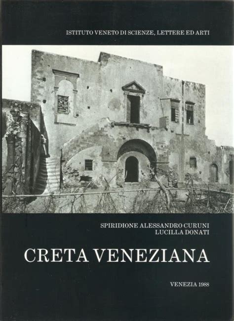 creta veneziana listituto veneto e la missione cretese di giuseppe gerola collezione fotografica 1900 1902 pdf Kindle Editon