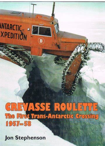 crevasse roulette the first trans antarctic crossing 1957 58 Doc