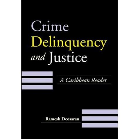 crime deliquency and justice a caribbean reader Reader