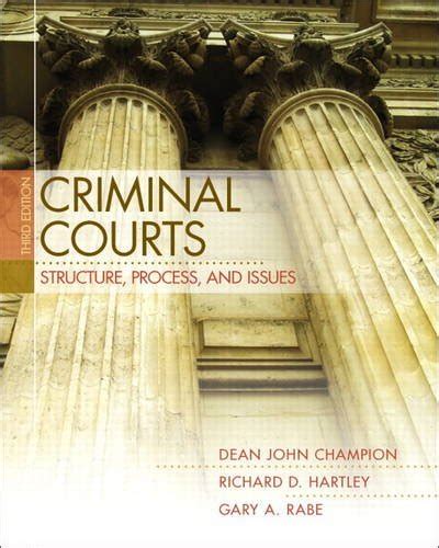 criminal courts structure process and issues 3rd edition Reader