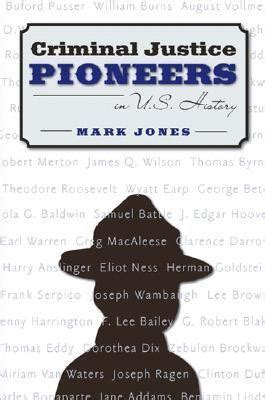 criminal justice pioneers in u s history PDF