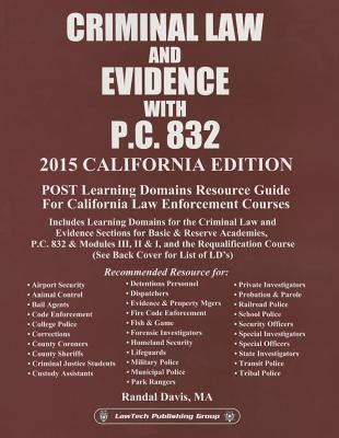 criminal law and evidence with p c 832 2015 california edition Reader