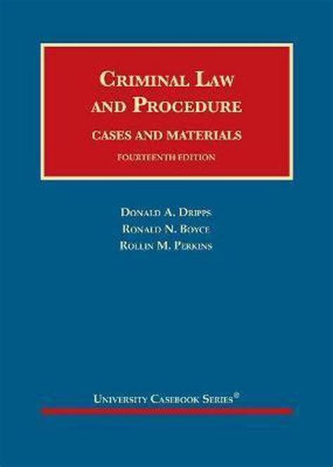 criminal law and procedure 11th university casebook series PDF