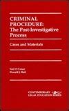 criminal procedure post investigative process materials Kindle Editon