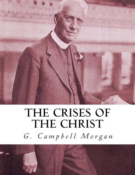 crises christ g campbell morgan Reader