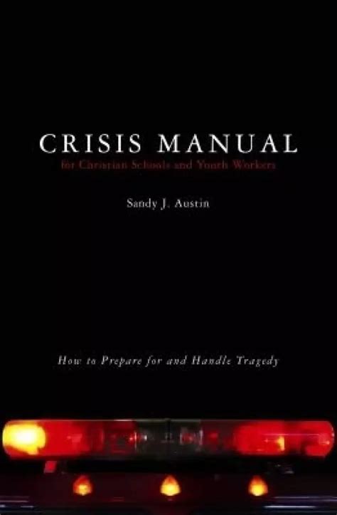 crisis manual for christian schools and youth workers how to prepare for and handle tragedy PDF