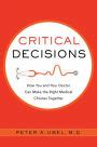 critical decisions how you and your doctor can make the right medical choices together Doc