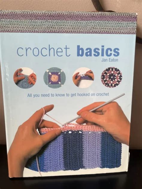 crochet basics all you need to know to get hooked on crochet Reader