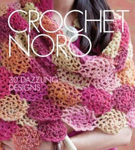 crochet noro 30 dazzling designs knit noro collection Reader