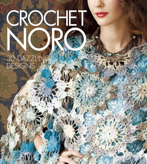 crochet noro 30 dazzling designs knit noro collection Reader