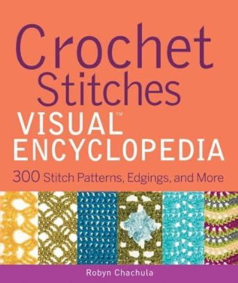 crochet stitches visual encyclopedia teach yourself visually consumer by chachula robyn 2011 Doc