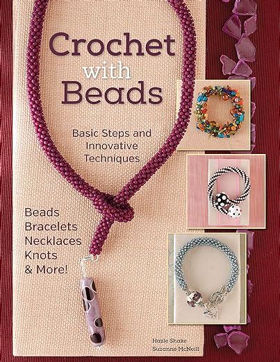 crochet with beads basic steps and innovative techniques design originals Kindle Editon